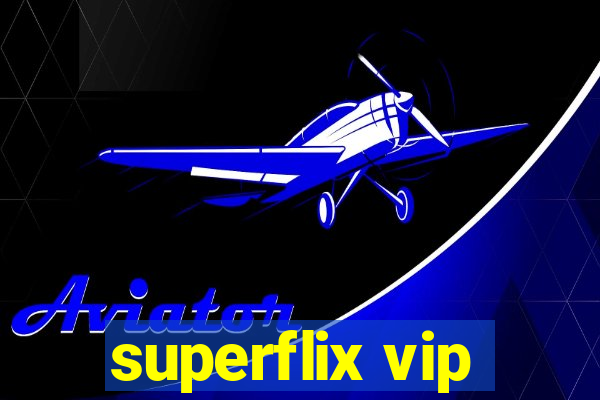 superflix vip